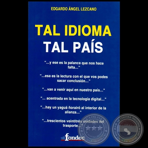 TAL IDIOMA, TAL PAS - Autor: EDGARDO NGEL LEZCANO - Ao 2011